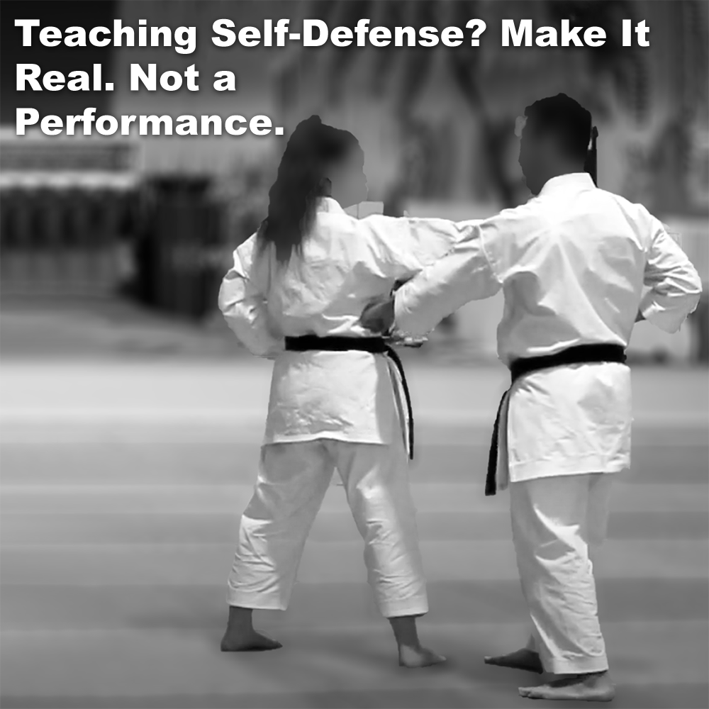 Teaching Self-Defense? Make It Real. Not a Performance. image