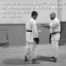 ‘Karate ni Sente Nashi’: The Case for Pre-emption in Karate, When Waiting Is Not an Option. image