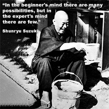 In the beginner’s mind there are many possibilities, but in the expert’s mind there are few. image