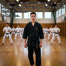 Guidance Matters: Walking Away and Moving Forward – Finding the Right Teacher in Karate. image