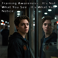 Training Awareness – It’s Not What You See – It’s What You Notice. image