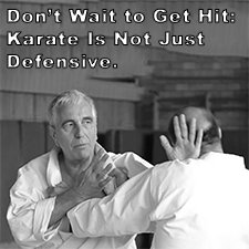 Don’t Wait to Get Hit: Karate Is Not Just Defensive. image