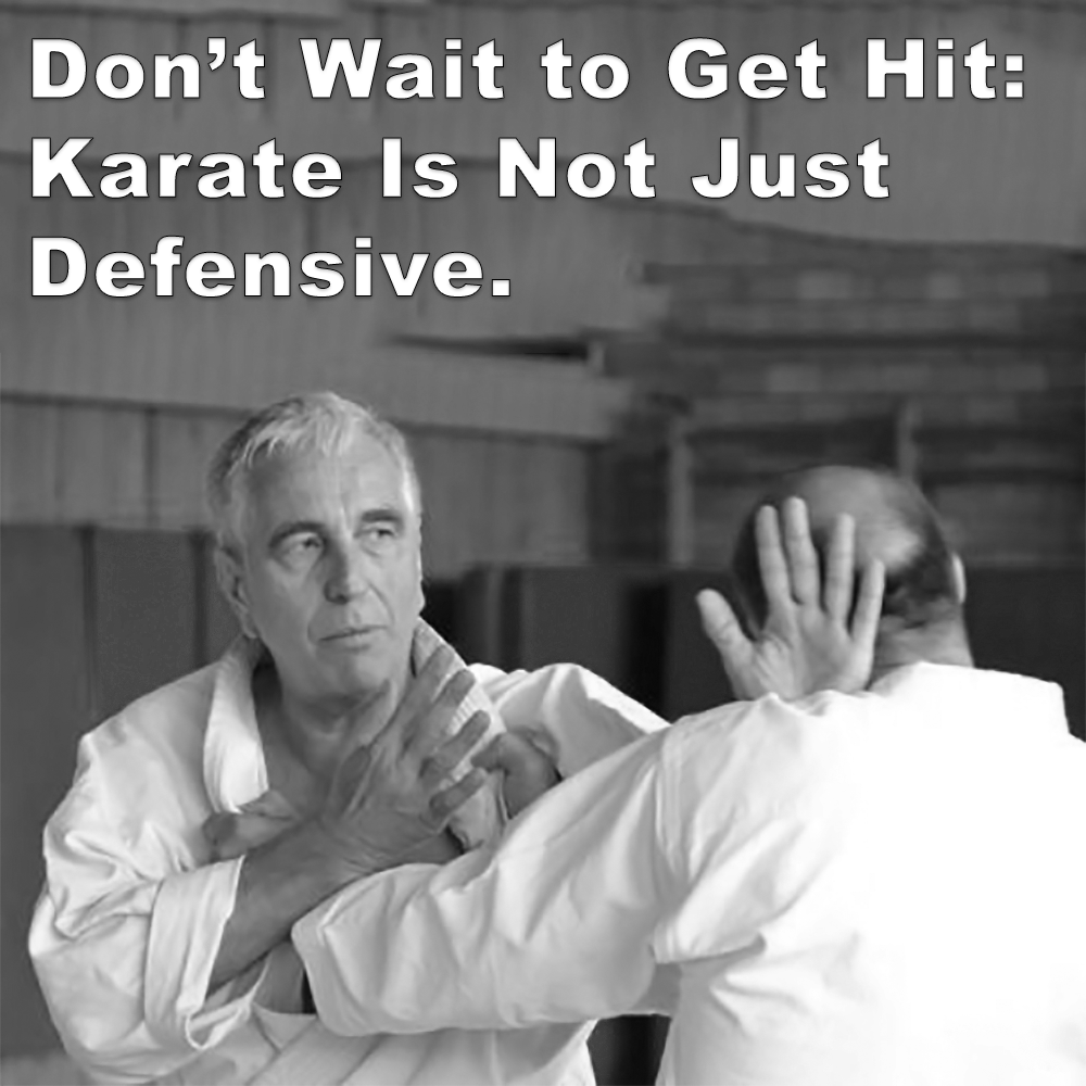Don’t Wait to Get Hit: Karate Is Not Just Defensive. image